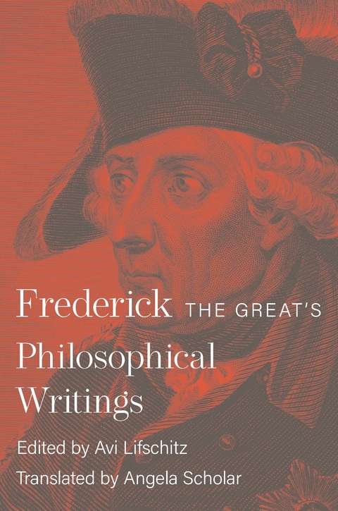 Frederick the Great's Philosophical Writings - Frederick II