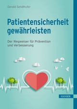 Patientensicherheit gewährleisten -  Gerald Sendlhofer