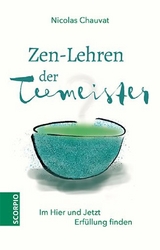 Zen-Lehren der Teemeister -  Nicolas Chauvat