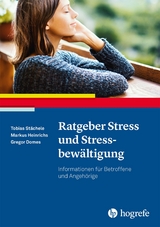 Ratgeber Stress und Stressbew&auml;ltigung - Tobias St&auml;chele, Markus Heinrichs, Gregor Domes