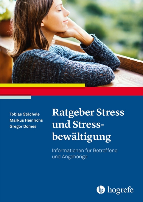 Ratgeber Stress und Stressbew&auml;ltigung - Tobias St&auml;chele, Markus Heinrichs, Gregor Domes