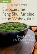 Europ&auml;isches Feng Shui f&uuml;r eine neue Wohnkultur - Stefan Kessler