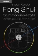 Feng Shui f&uuml;r Immobilien-Profis - Stefan Kessler
