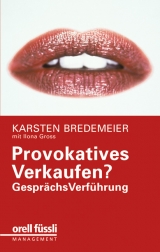 Provokatives Verkaufen? - Karsten Bredemeier, Ilona Gross