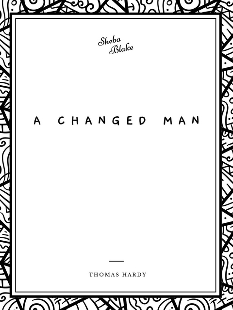 Changed Man -  THOMAS HARDY