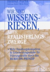 Wir sind Wissensriesen, aber Realisierungszwerge - Helmut Fuchs, Andreas Huber, Mirko Ribul