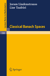 Classical Banach Spaces - Joram Lindenstrauss, Lior Tzafriri