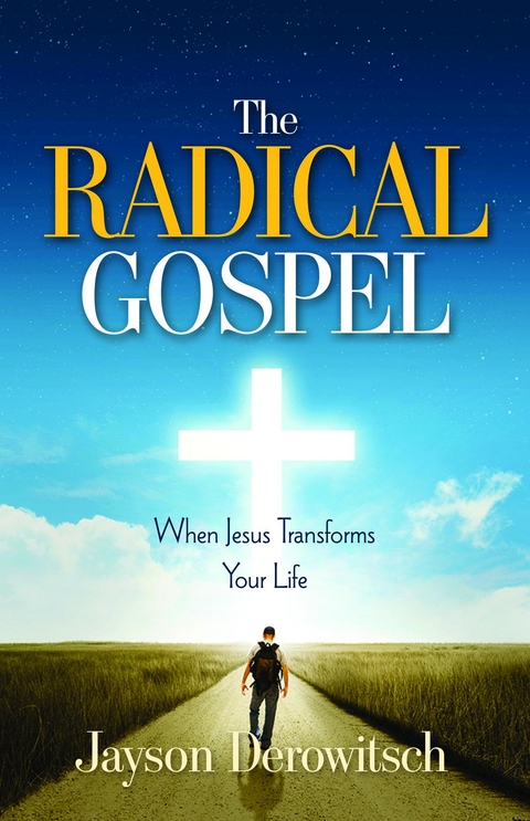 The Radical Gospel - Jayson Derowitsch