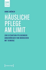 H&auml;usliche Pflege am Limit -  Anne M&uuml;nch