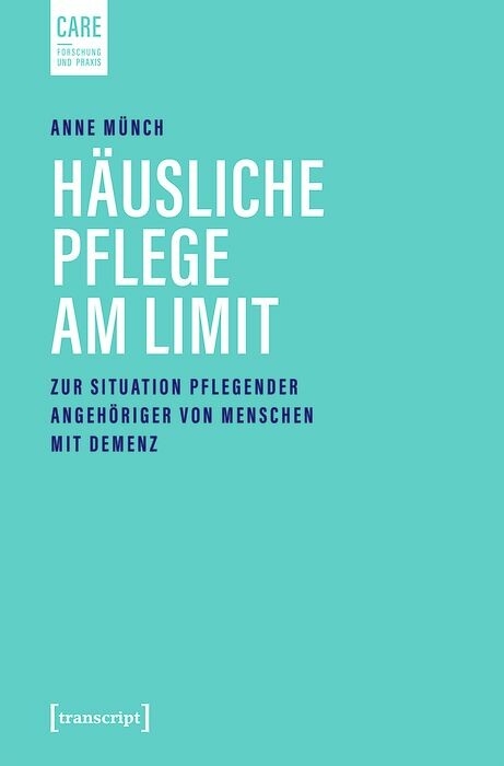 H&auml;usliche Pflege am Limit -  Anne M&uuml;nch