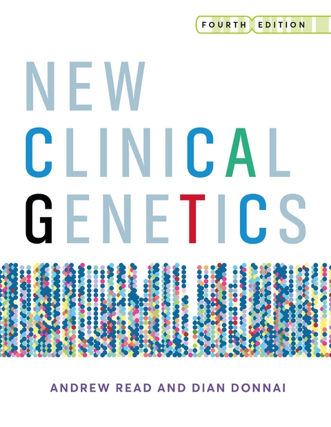 New Clinical Genetics, fourth edition - Andrew Read, Dian Donnai