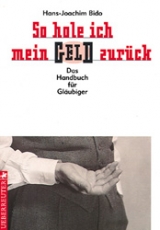 So hole ich mein Geld zur&uuml;ck - Hans J Bido