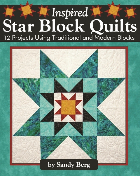 Inspired Star Block Quilts - Sandy Berg