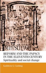 Reform and the papacy in the eleventh century - Kathleen G. Cushing