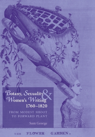 Botany, sexuality and women's writing, 1760–1830