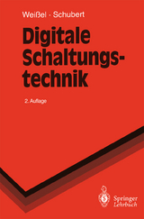 Digitale Schaltungstechnik - Ralph Wei&szlig;el, Franz Schubert