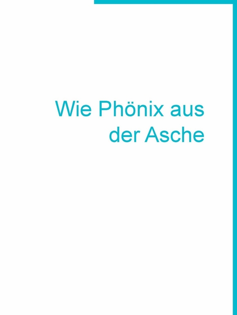 Wie Ph&ouml;nix aus der Asche - Andreas Sarfert