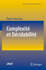 Complexit&eacute; et D&eacute;cidabilit&eacute; - Patrick Dehornoy