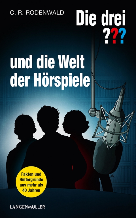 Die drei ??? und die Welt der H&ouml;rspiele (drei Fragezeichen) - C.R. Rodenwald