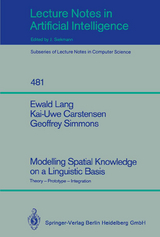 Modelling Spatial Knowledge on a Linguistic Basis - Ewald Lang, Kai-Uwe Carstensen, Geoffrey Simmons