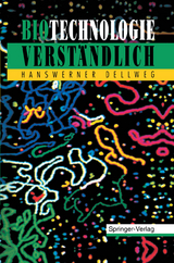 Biotechnologie Verständlich - Hanswerner Dellweg