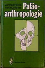Pal&auml;oanthropologie - Winfried Henke, Hartmut Rothe