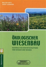 &Ouml;kologischer Wiesenbau - Walter Dietl, Josef Lehmann