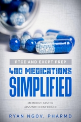 PTCE and ExCPT Prep 400 MEDICATIONS SIMPLIFIED - Ryan Ngov