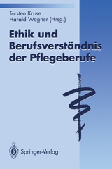 Ethik und Berufsverst&auml;ndnis der Pflegeberufe - 