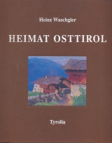 Heimat Osttirol - Heinz Waschgler