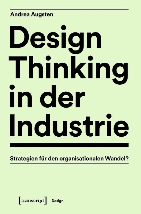 Design Thinking in der Industrie -  Andrea Augsten