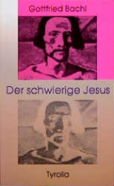 Der schwierige Jesus - Gottfried Bachl