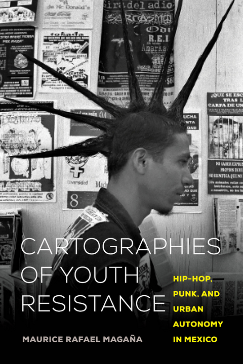 Cartographies of Youth Resistance - Maurice Rafael Maga&ntilde;a