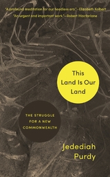 This Land Is Our Land -  Jedediah Purdy