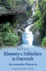Klammen & Schluchten in &Ouml;sterreich - Rudolf Speil