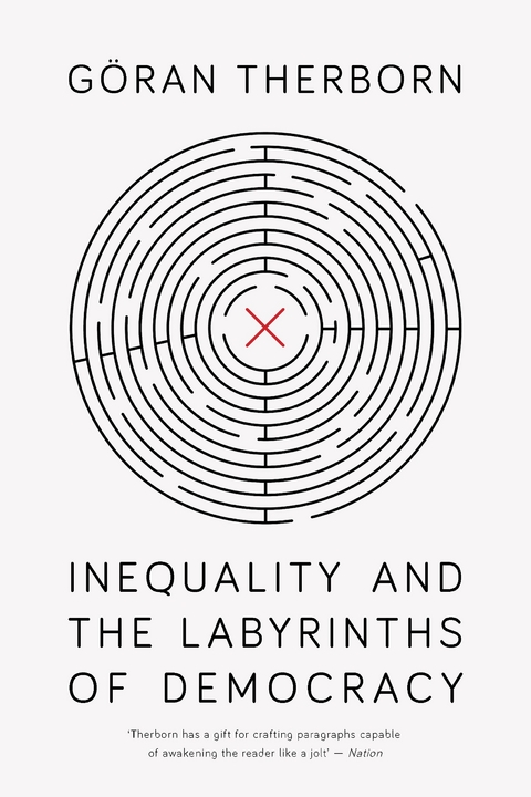 Inequality and the Labyrinths of Democracy -  Goran Therborn