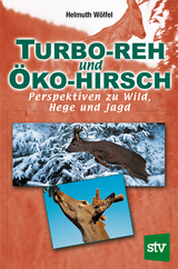 Turbo-Reh und &Ouml;ko-Hirsch - Helmuth W&ouml;lfel