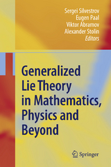Generalized Lie Theory in Mathematics, Physics and Beyond - 