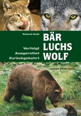 B&auml;r, Luchs, Wolf - Roland Kalb
