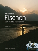 Abenteuer Fischen - Gottlieb Eder