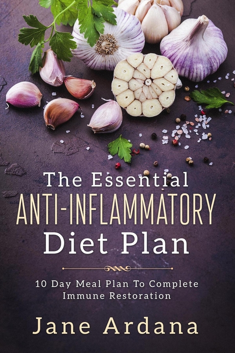 The Essential Anti-Inflammatory Diet Plan - Jane Ardana