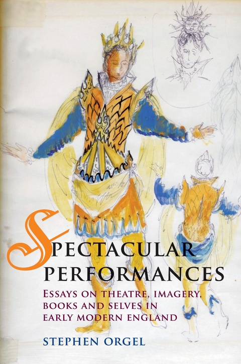 Spectacular Performances - Stephen Orgel