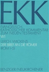Evangelisch-Katholischer Kommentar zum Neuen Testament (EKK) / Der Brief an die Römer - Ulrich Wilckens