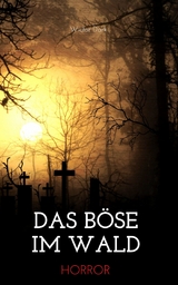 Das B&ouml;se im Wald - Wictor Dark