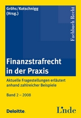 Finanzstrafrecht in der Praxis - Bernhard Gr&ouml;hs, Michael Kotschnigg