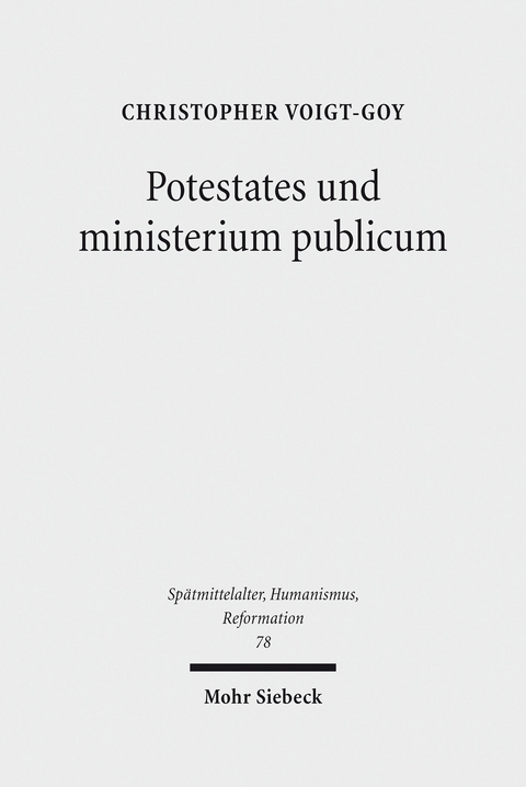 Potestates und ministerium publicum -  Christopher Voigt-Goy