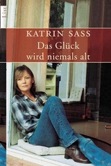 Das Gl&uuml;ck wird niemals alt - Katrin Sa&szlig;