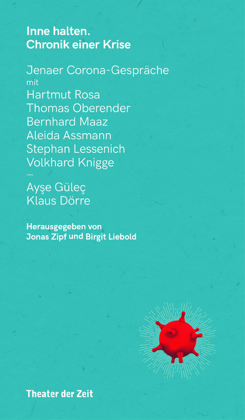 Inne halten: Chronik einer Krise - Rosa Hartmut, Stephan Lessenich, Thomas Oberender, Bernhard Maaz, Aleida Assmann, Volkhard Knigge, Ayşe G&uuml;le&ccedil;, Klaus D&ouml;rre