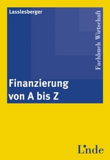 Finanzierung von A bis Z - Erwin Lasslesberger