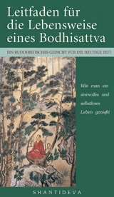 Leitfaden f&uuml;r die Lebensweise eines Bodhisattva - Bodhisattva Shantideva